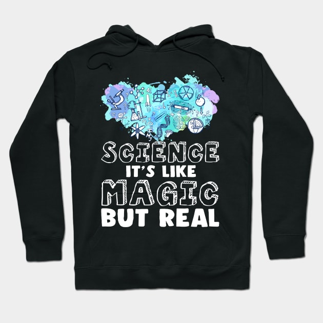 Science It's Like Magic but Real Hoodie by Skylane